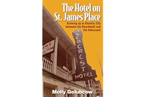 The Hotel on St. James Place: Growing up in Atlantic City between the Boardwalk and the Holocaust