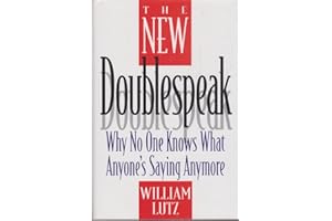 The New Doublespeak: Why No One Knows What Anyone's Saying Anymore
