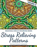Kaleidala Adult Coloring Book - Stress Relieving Patterns - V12 (Kaleidala Coloring Books For Adults) (Volume 12) by Richard Edward Hargreaves