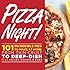 Pizza Night!: 101 Incredible Pies to Make at Home--From Thin-Crust to Deep-Dish Plus Sauces, Doughs, and Sides