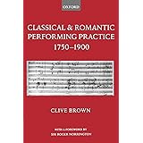 Classical and Romantic Performing Practice 1750-1900