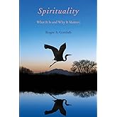 Spirituality: What It Is and Why It Matters