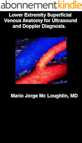 Download Lower Extremity Superficial Venous Anatomy for Ultrasound and Doppler Diagnosis (English Edition) PDF