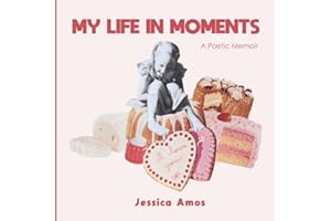 My Life in Moments: A Poetic Memoir