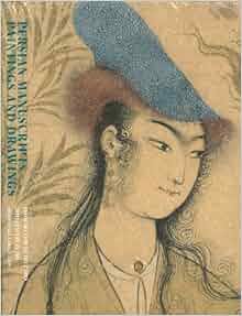 Amazon Com Persian Manuscripts Paintings And Drawings