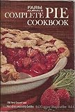 Farm Journal's Complete PIE cookbook: 700 Best Dessert and Main-Dish Pies in the Country