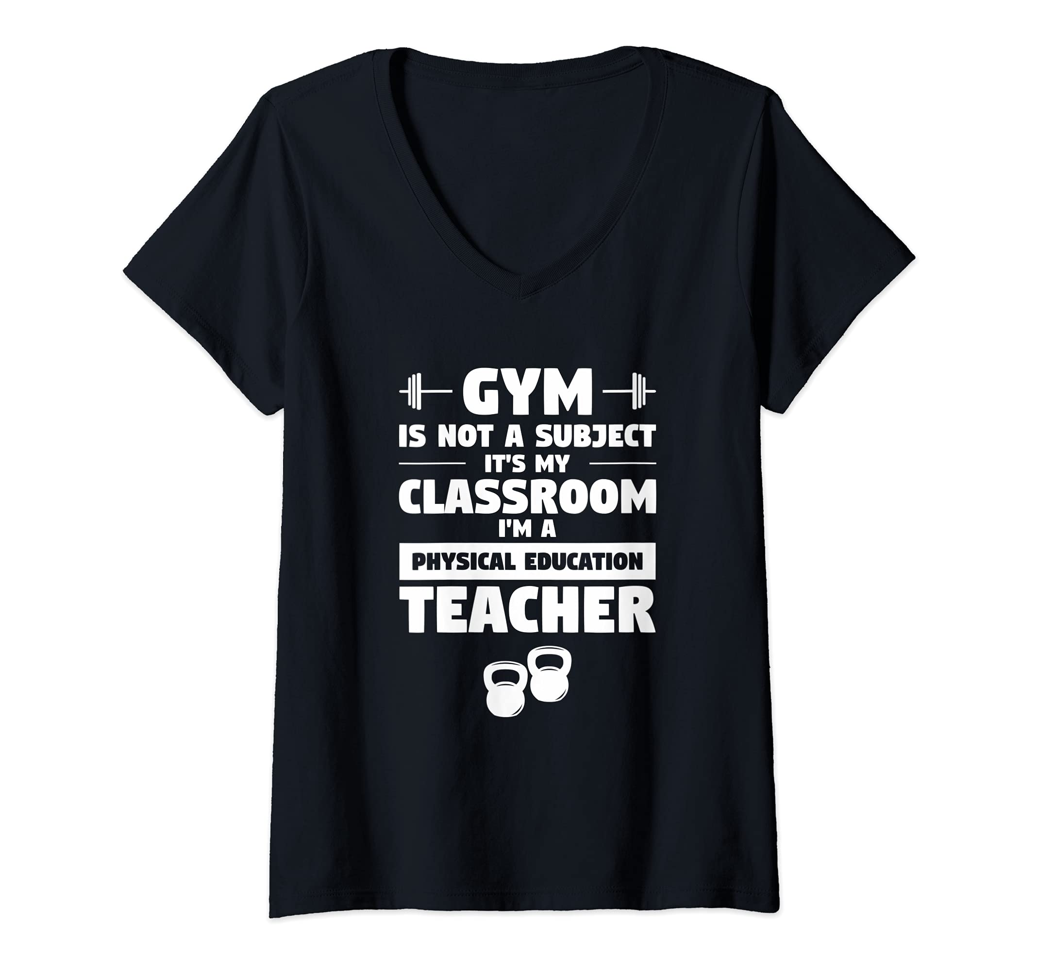 Womens Gym Is Not Subject Funny Physical Education Teaching V-Neck T-Shirt