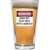 Rogue River Tactical Funny Joke Warning Does Not Play well With Liberals Beer Glass Drinking Cup Pint 16oz Pub Gift Idea for Conservative or Republican
