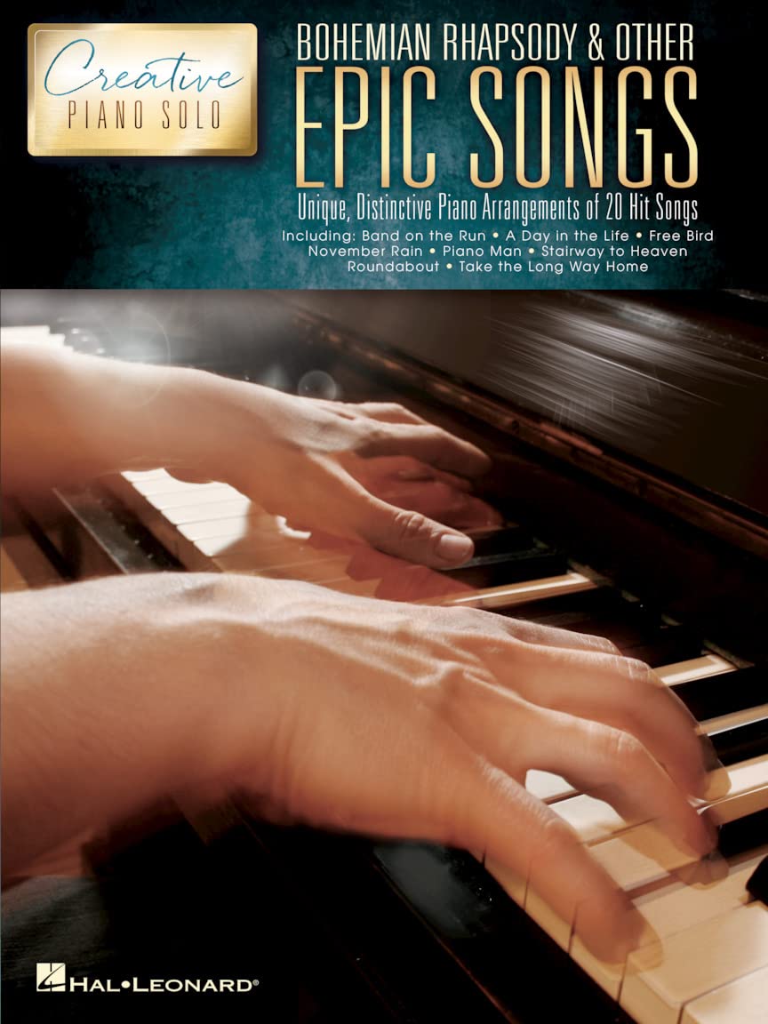 Creative Piano Solo: Bohemian Rhapsody & Other Epic Songs: Creative Piano Solo - Unique, Distinctive Piano Solo Arrangements of 20 Hit Songs