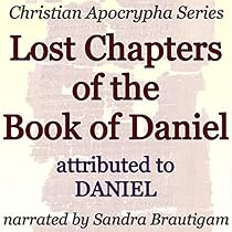 Lost Chapters of the Book of Daniel: Christian Apocrypha Series