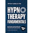 Hypnotherapy Fundamentals: Complete Guide (Psychology and Psychotherapy: Theories and Practices)