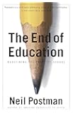 The End of Education: Redefining the Value of School