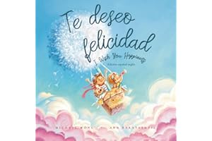 Te deseo felicidad: Edición español-inglés (I Wish You Happiness: Spanish-English edition)