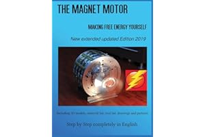 The Magnet Motor: Making Free Energy Yourself Edition 2019