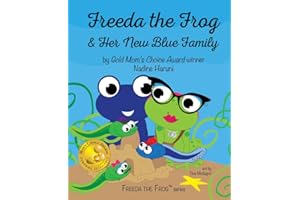 Freeda the Frog and Her New Blue Family (Mom's Choice Award Winner)