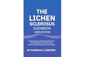 The Lichen Sclerosus Guidebook: (2025 Edition)