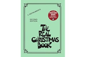 The Real Christmas Book Sceond Edition Play-Along for C Instruments | Holiday Jazz Sheet Music Collection with 150 Backing Tracks | Christmas Songbook for Musicians, Students, and Teachers