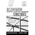 Aluminum Structures: A Guide to Their Specifications and Design
