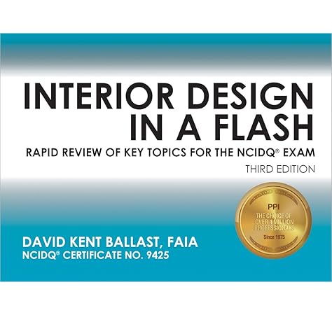 Interior Design In A Flash Rapid Review Of Key Topics For The Ncidq Exam 3rd Ed Ballast David Kent 9781591264132 Amazon Com Books