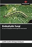Endophytic fungi: Its use in biological control