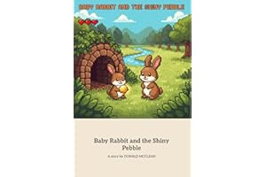 Baby Rabbit and the Shiny Pebble: A Gentle Tale of Curiosity and Discovery