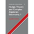 Hodge Theory and Complex Algebraic Geometry I: Volume 1 (Cambridge Studies in Advanced Mathematics, Series Number 76)