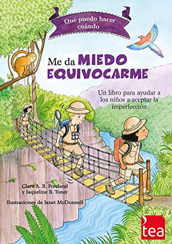 Qué puedo hacer cuando me da miedo equivocarme : un libro para ayudar a las niñas y niños a perder el miedo a cometer errores