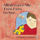 Allah Gave Me Two Eyes to See (Allah the Maker S)