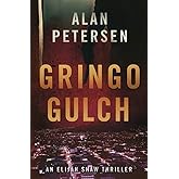 Gringo Gulch: An Elijah Shaw Thriller (An Elijah Shaw Crime Thriller Series)
