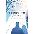 Equipping for Life: A Guide for New, Aspiring & Struggling Parents