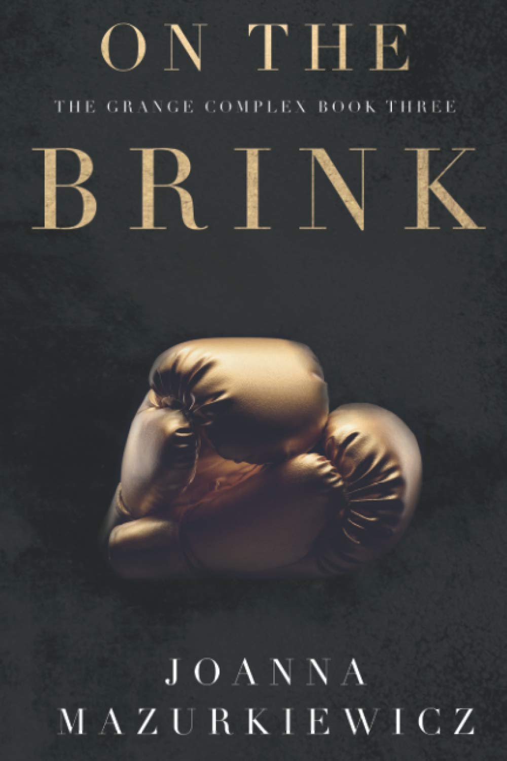 On The Brink The Grange Complex Book 3 Mazurkiewicz Joanna Mazurkiewicz Joanna 9798686967601 Amazon Com Books On The Brink The Grange Complex Book 3 Mazurkiewicz Joanna Mazurkiewicz Joanna 9798686967601 Amazon Com Books