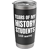 Tears of My History Students - Funny History Professor Stainless Steel Insulated Tumbler