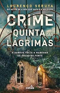 Livro Crime na Quinta das Lágrimas: O sangue volta a manchar as águas da fonte