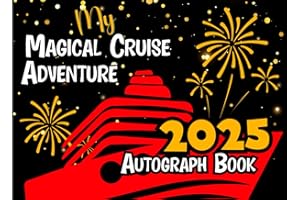 2025 Cruise Autograph Book for Kids: My Magical Cruise Adventure. A Signature and Photo Album to Capture Family Vacation Memories. Collect Signatures, ... with Characters, Friends and Cruise Crew.