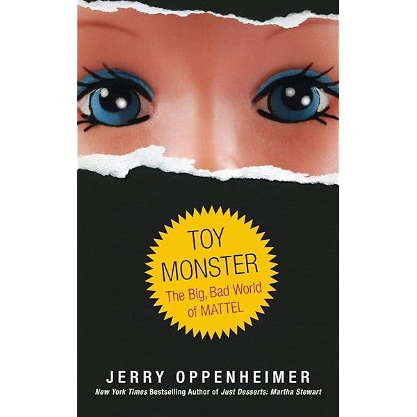 Toy Monster: The Big, Bad World of Mattel: Oppenheimer, Jerry
