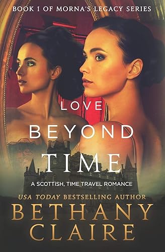 Love Beyond Time: A Scottish Time-Traveling Romance (Morna's