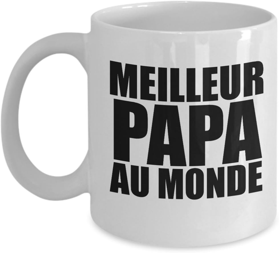 Tasse pour Papa - Meilleur Papa au monde - 11oz tasse de café