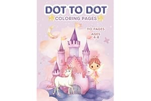Fantasy Dot to Dot for Kids Ages 4-8: Magical Connect the Dots and Coloring Pages with Unicorns, Dragons, and Fairies: 110 Enchanting Puzzles and ... Children Book (Activity Books for Girls)
