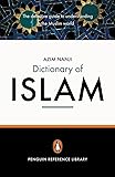 The Penguin Dictionary of Islam: The Definitive Guide to Understanding the Muslim World