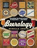 Beerology: Everything You Need to Know to Enjoy Beer...Even More by Mirella Amato