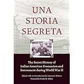 Una Storia Segreta: The Secret History of Italian American Evacuation and Internment during World War II