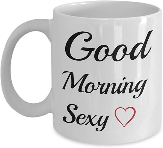 Amazon Com Good Morning Sexy Love Tea Cup Husband Wife Gift