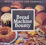 Better Homes and Gardens More Bread Machine Bounty [Spiral-bound] by 
