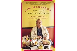 The Raw and the Cooked: Adventures of a Roving Gourmand