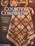 Country Comforts: Quilts for Casual Living by Cheryl Wall