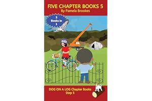 Five Chapter Books 5: Systematic Decodable Books for Phonics Readers and Folks with a Dyslexic Learning Style