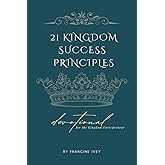 21 Kingdom Success Principles: A Devotional for the Kingdom Entrepreneur
