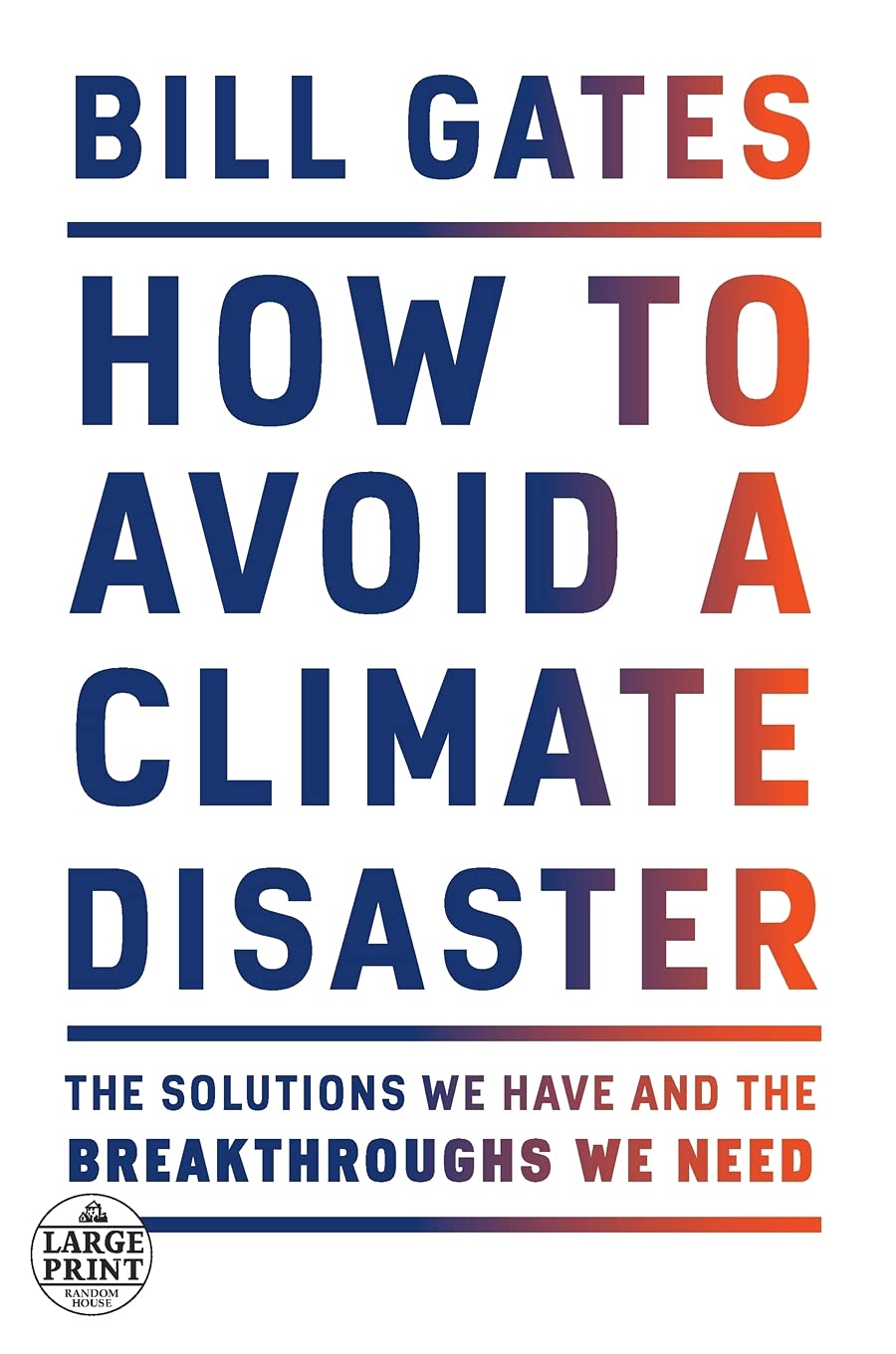 Amazon Fr How To Avoid A Climate Disaster The Solutions We Have And The Breakthroughs We Need Gates Bill Livres