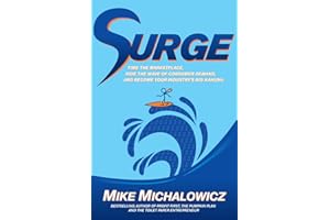 Surge: Time the Marketplace, Ride the Wave of Consumer Demand, and Become Your Industry's Big Kahuna