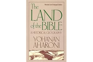 The Land of the Bible, Revised and Enlarged Edition: A Historical Geography